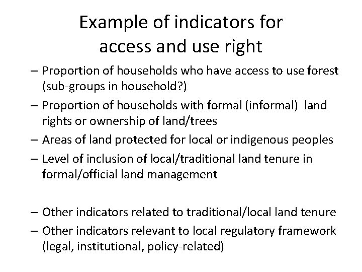 Example of indicators for access and use right – Proportion of households who have