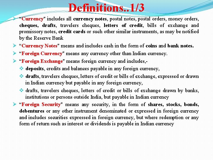 Definitions. . 1/3 Ø “Currency" includes all currency notes, postal orders, money orders, cheques,