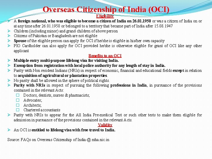 Overseas Citizenship of India (OCI) Ø Ø Ø Eligibility A foreign national, who was
