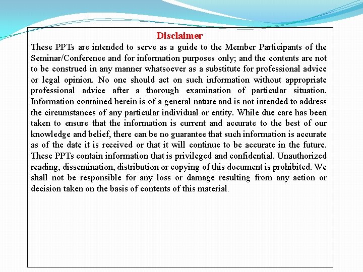 Disclaimer These PPTs are intended to serve as a guide to the Member Participants