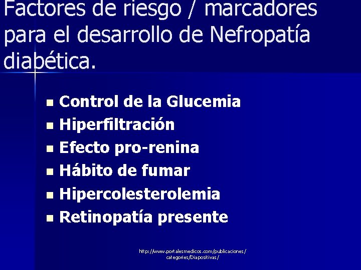 Factores de riesgo / marcadores para el desarrollo de Nefropatía diabética. Control de la