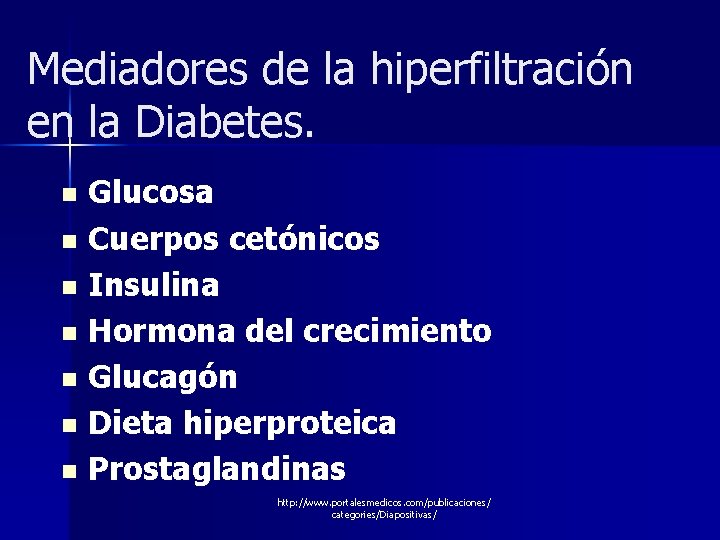 Mediadores de la hiperfiltración en la Diabetes. Glucosa n Cuerpos cetónicos n Insulina n