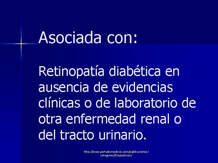 Asociada con: Retinopatía diabética en ausencia de evidencias clínicas o de laboratorio de otra