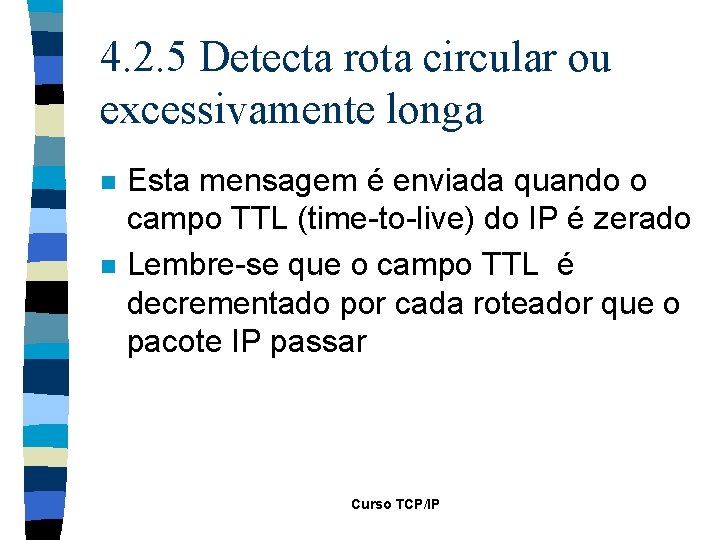 4. 2. 5 Detecta rota circular ou excessivamente longa n n Esta mensagem é