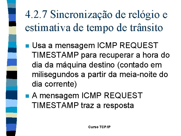 4. 2. 7 Sincronização de relógio e estimativa de tempo de trânsito n n