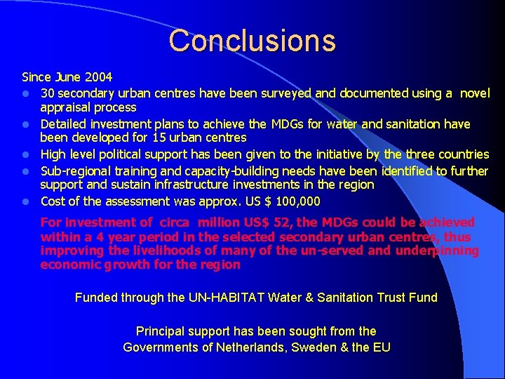 Conclusions Since June 2004 l 30 secondary urban centres have been surveyed and documented