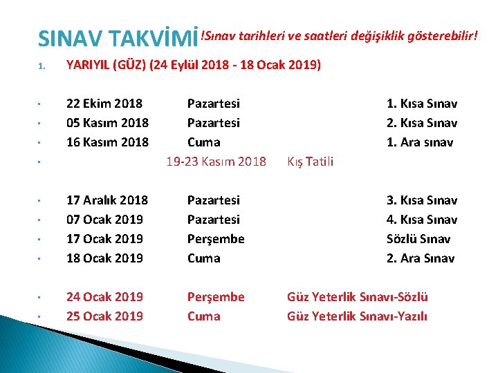 SINAV TAKVİMİ !Sınav tarihleri ve saatleri değişiklik gösterebilir! 1. YARIYIL (GÜZ) (24 Eylül 2018