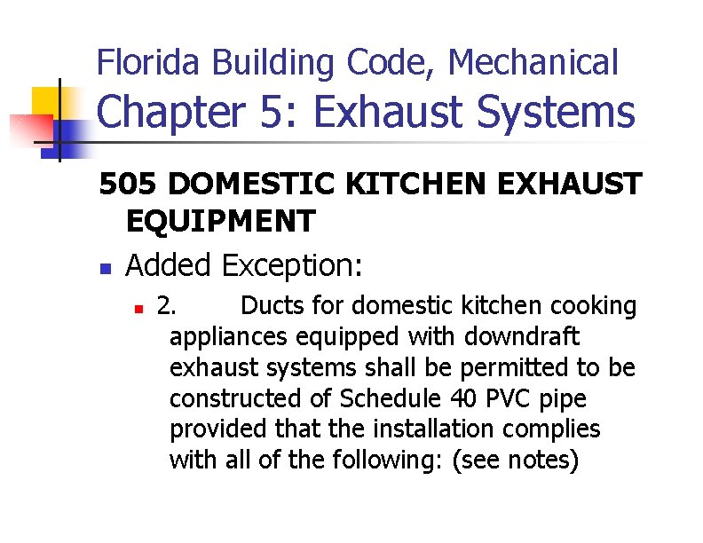 Florida Building Code, Mechanical Chapter 5: Exhaust Systems 505 DOMESTIC KITCHEN EXHAUST EQUIPMENT n