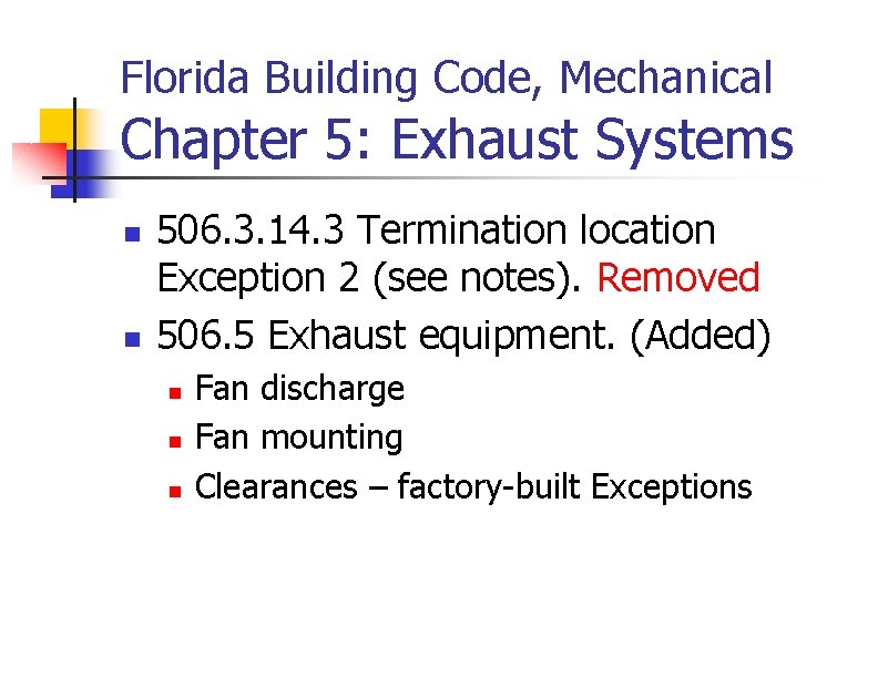 Florida Building Code, Mechanical Chapter 5: Exhaust Systems n n 506. 3. 14. 3