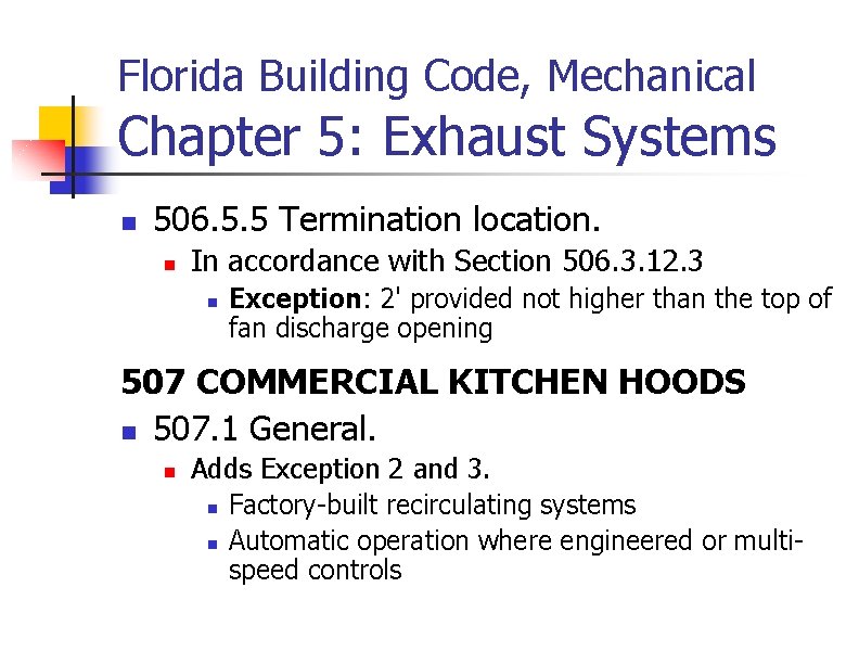 Florida Building Code, Mechanical Chapter 5: Exhaust Systems n 506. 5. 5 Termination location.