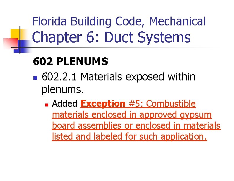 Florida Building Code, Mechanical Chapter 6: Duct Systems 602 PLENUMS n 602. 2. 1