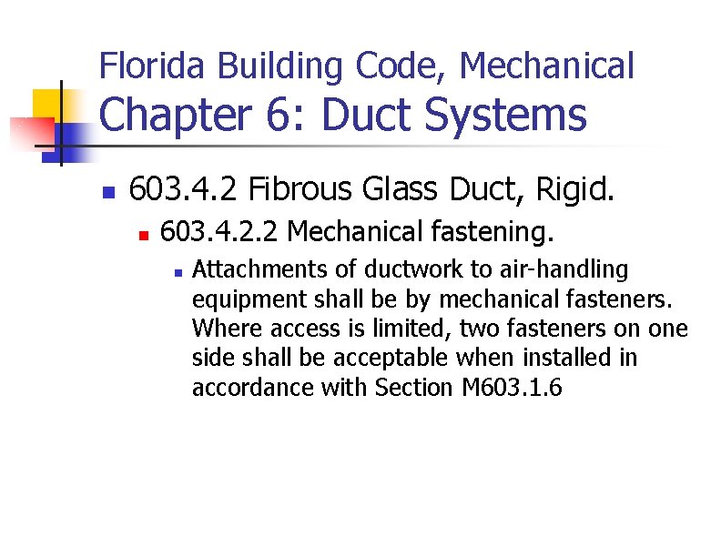 Florida Building Code, Mechanical Chapter 6: Duct Systems n 603. 4. 2 Fibrous Glass