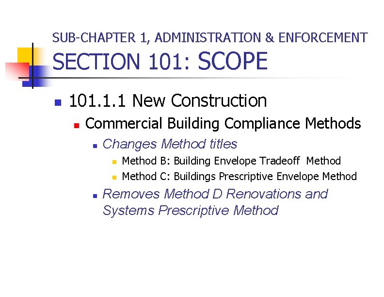 SUB-CHAPTER 1, ADMINISTRATION & ENFORCEMENT SECTION 101: SCOPE n 101. 1. 1 New Construction