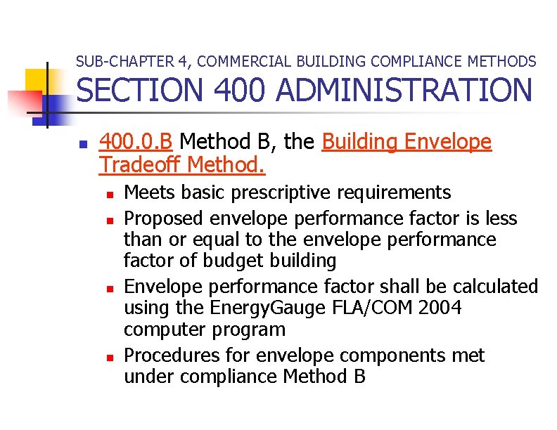 SUB-CHAPTER 4, COMMERCIAL BUILDING COMPLIANCE METHODS SECTION 400 ADMINISTRATION n 400. 0. B Method