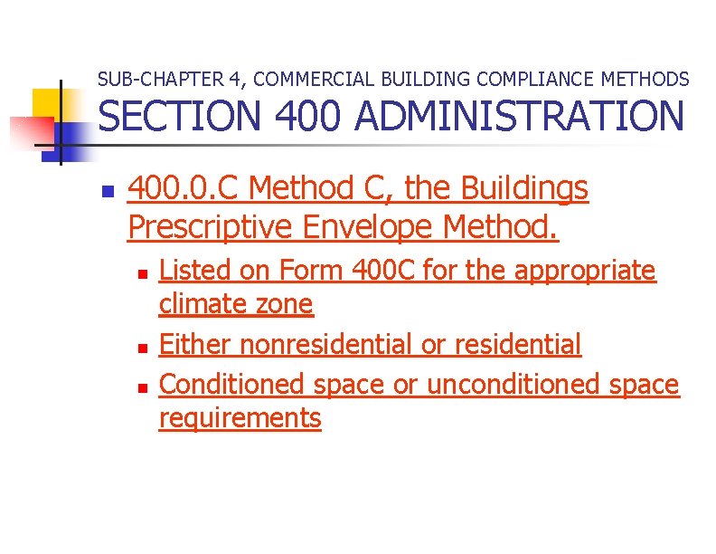 SUB-CHAPTER 4, COMMERCIAL BUILDING COMPLIANCE METHODS SECTION 400 ADMINISTRATION n 400. 0. C Method