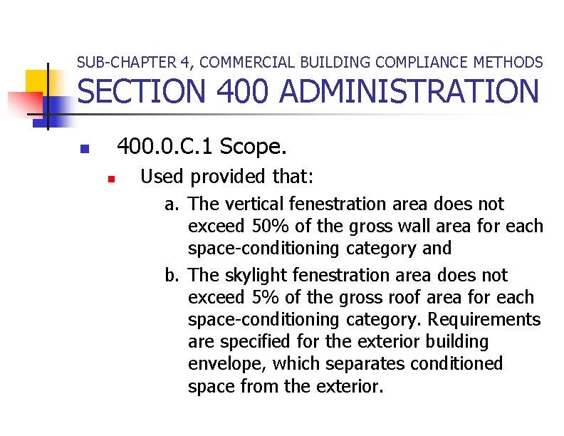 SUB-CHAPTER 4, COMMERCIAL BUILDING COMPLIANCE METHODS SECTION 400 ADMINISTRATION 400. 0. C. 1 Scope.