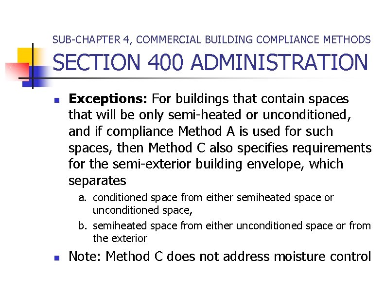 SUB-CHAPTER 4, COMMERCIAL BUILDING COMPLIANCE METHODS SECTION 400 ADMINISTRATION n Exceptions: For buildings that