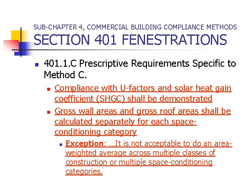 SUB-CHAPTER 4, COMMERCIAL BUILDING COMPLIANCE METHODS SECTION 401 FENESTRATIONS n 401. 1. C Prescriptive