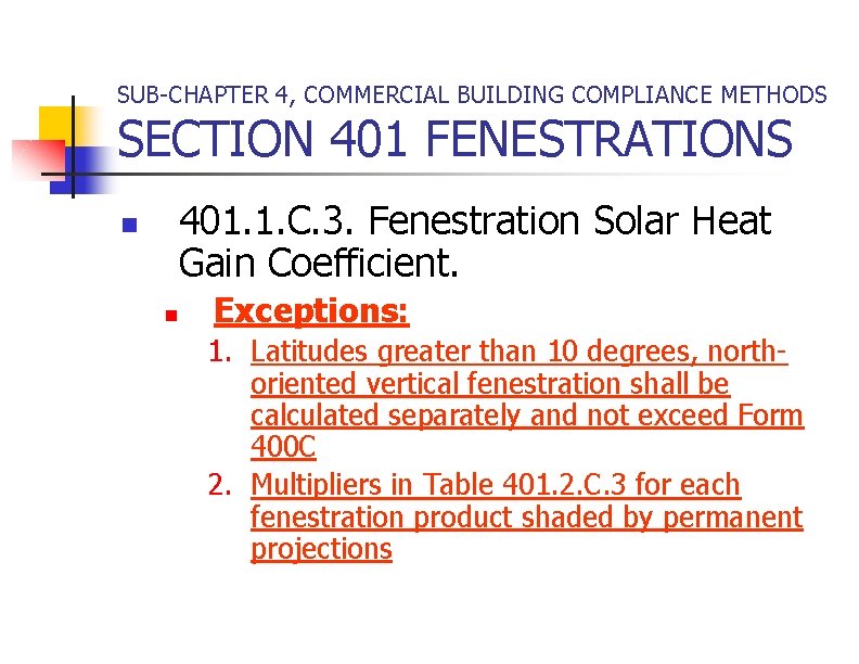 SUB-CHAPTER 4, COMMERCIAL BUILDING COMPLIANCE METHODS SECTION 401 FENESTRATIONS 401. 1. C. 3. Fenestration