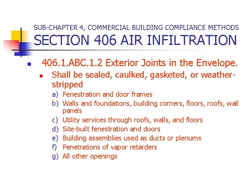 SUB-CHAPTER 4, COMMERCIAL BUILDING COMPLIANCE METHODS SECTION 406 AIR INFILTRATION n 406. 1. ABC.