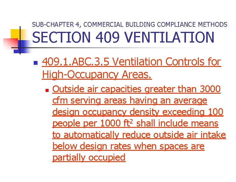 SUB-CHAPTER 4, COMMERCIAL BUILDING COMPLIANCE METHODS SECTION 409 VENTILATION n 409. 1. ABC. 3.