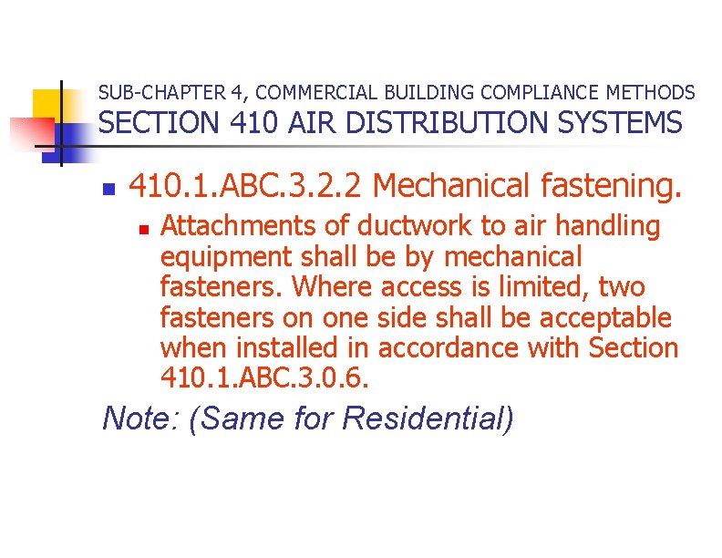 SUB-CHAPTER 4, COMMERCIAL BUILDING COMPLIANCE METHODS SECTION 410 AIR DISTRIBUTION SYSTEMS n 410. 1.