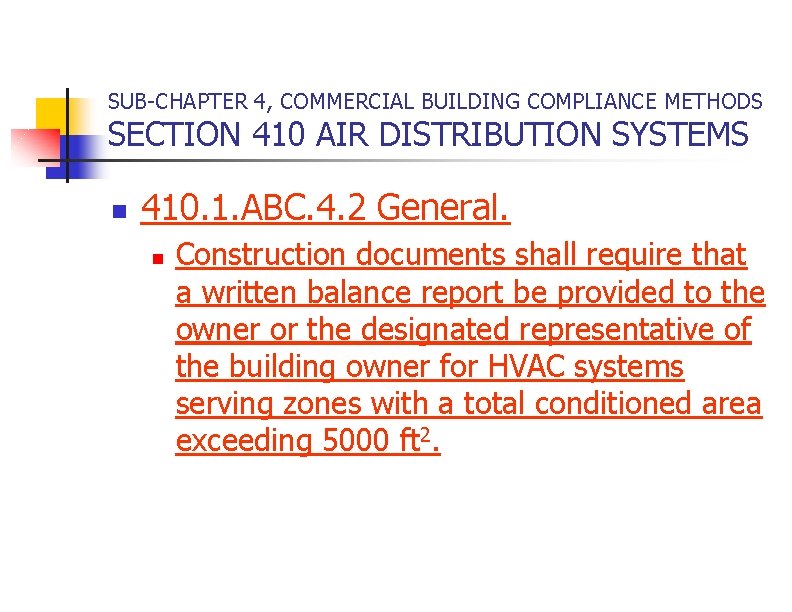 SUB-CHAPTER 4, COMMERCIAL BUILDING COMPLIANCE METHODS SECTION 410 AIR DISTRIBUTION SYSTEMS n 410. 1.