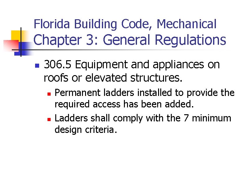 Florida Building Code, Mechanical Chapter 3: General Regulations n 306. 5 Equipment and appliances