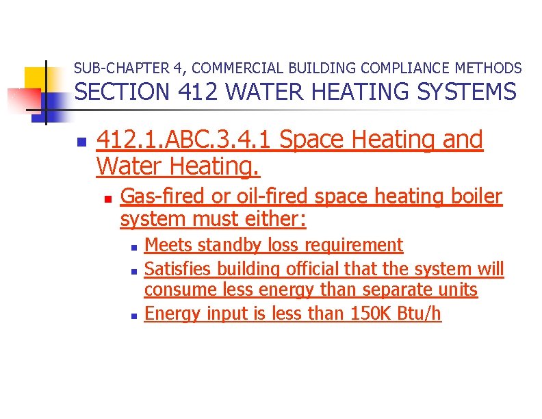 SUB-CHAPTER 4, COMMERCIAL BUILDING COMPLIANCE METHODS SECTION 412 WATER HEATING SYSTEMS n 412. 1.