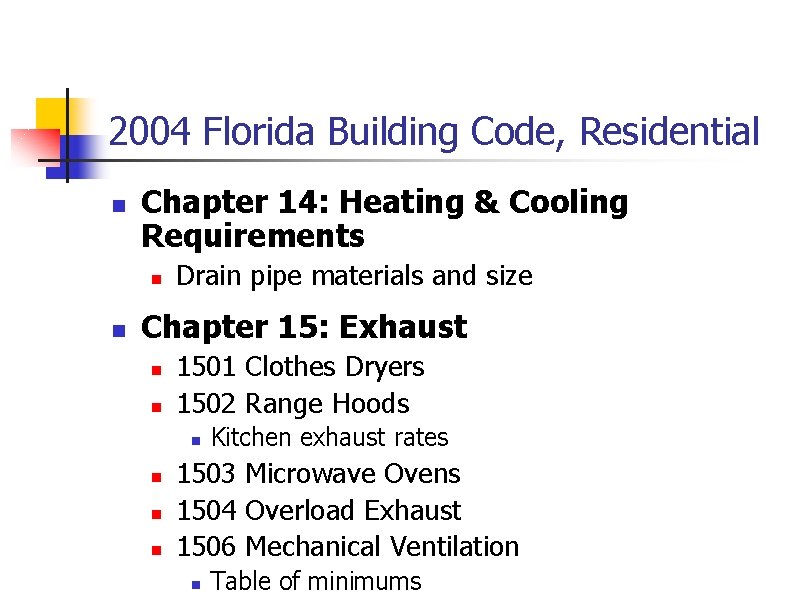 2004 Florida Building Code, Residential n Chapter 14: Heating & Cooling Requirements n n