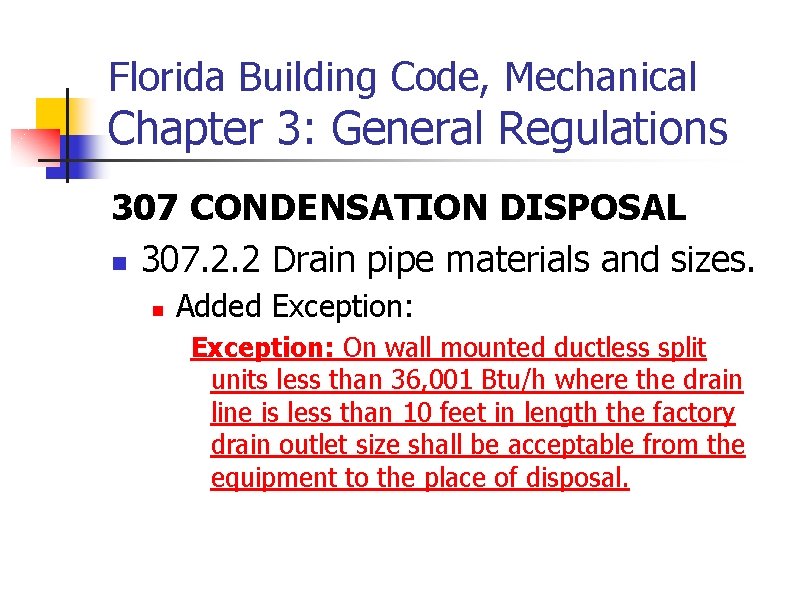 Florida Building Code, Mechanical Chapter 3: General Regulations 307 CONDENSATION DISPOSAL n 307. 2.