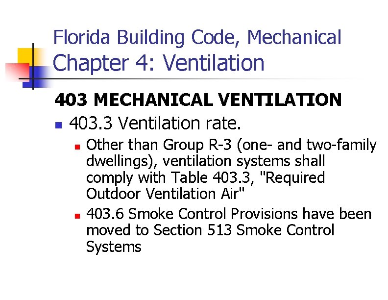 Florida Building Code, Mechanical Chapter 4: Ventilation 403 MECHANICAL VENTILATION n 403. 3 Ventilation