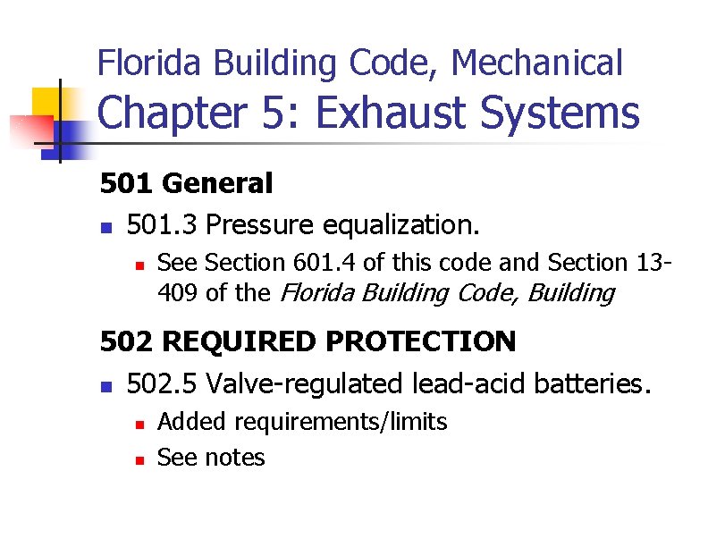 Florida Building Code, Mechanical Chapter 5: Exhaust Systems 501 General n 501. 3 Pressure