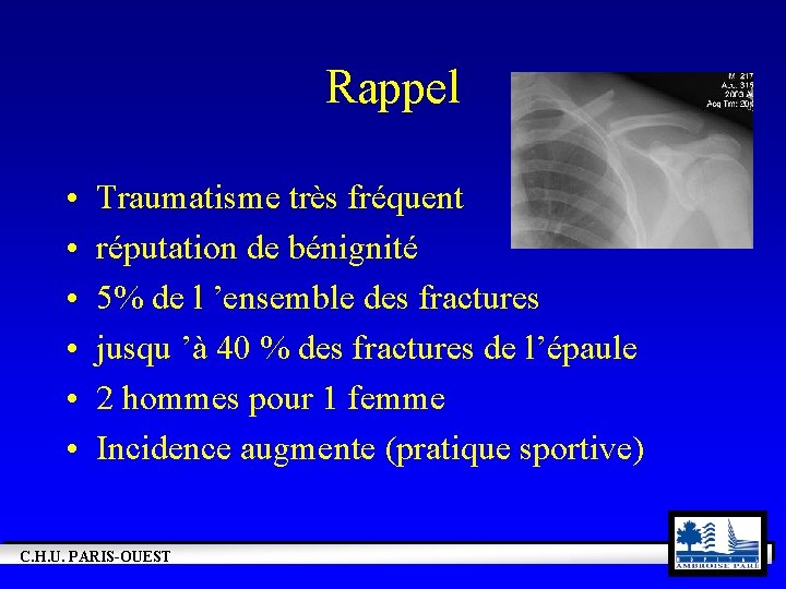 Rappel • • • Traumatisme très fréquent réputation de bénignité 5% de l ’ensemble