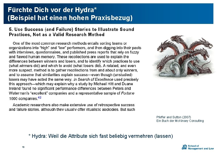 Fürchte Dich vor der Hydra* (Beispiel hat einen hohen Praxisbezug) Pfeffer and Sutton (2007)