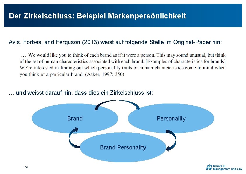 Der Zirkelschluss: Beispiel Markenpersönlichkeit Avis, Forbes, and Ferguson (2013) weist auf folgende Stelle im