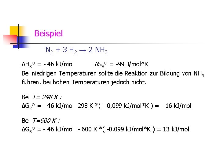 Beispiel N 2 + 3 H 2 → 2 NH 3 ∆HRO = -