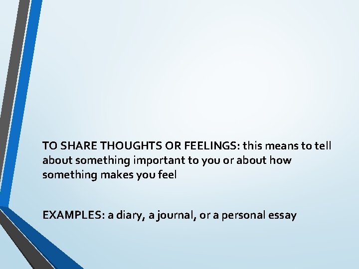 TO SHARE THOUGHTS OR FEELINGS: this means to tell about something important to you