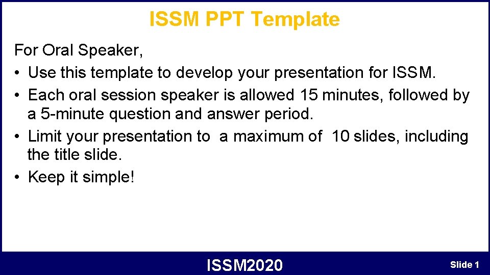 ISSM PPT Template For Oral Speaker, • Use this template to develop your presentation ISSM PPT Template For Oral Speaker, • Use this template to develop your presentation