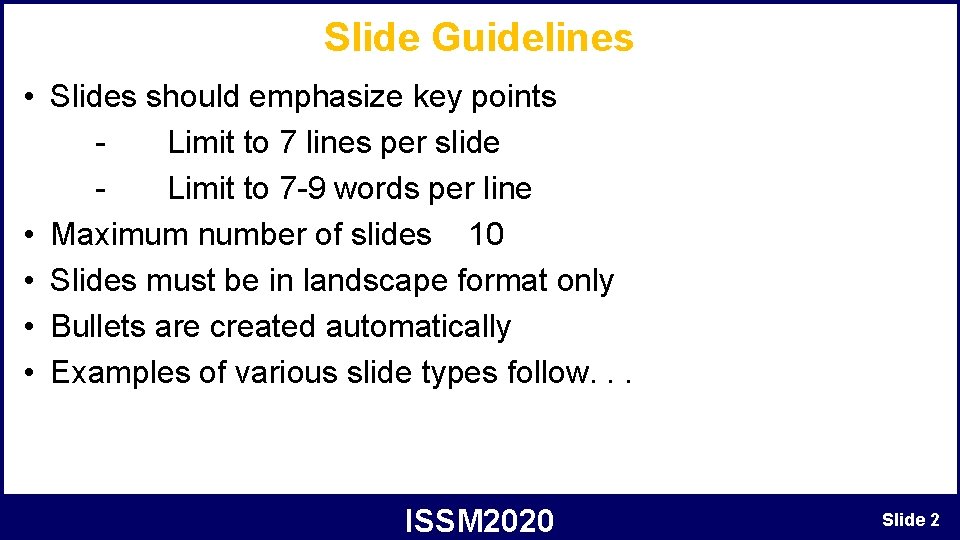 Slide Guidelines • Slides should emphasize key points Limit to 7 lines per slide