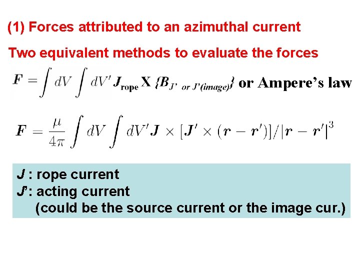 (1) Forces attributed to an azimuthal current Two equivalent methods to evaluate the forces