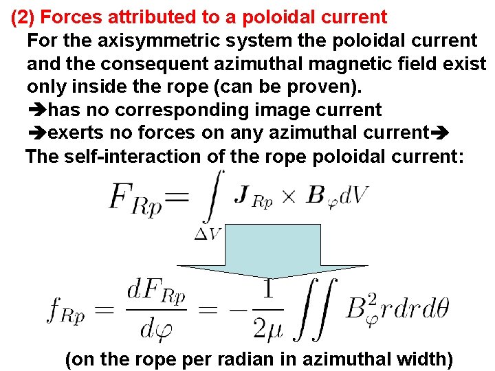 (2) Forces attributed to a poloidal current For the axisymmetric system the poloidal current