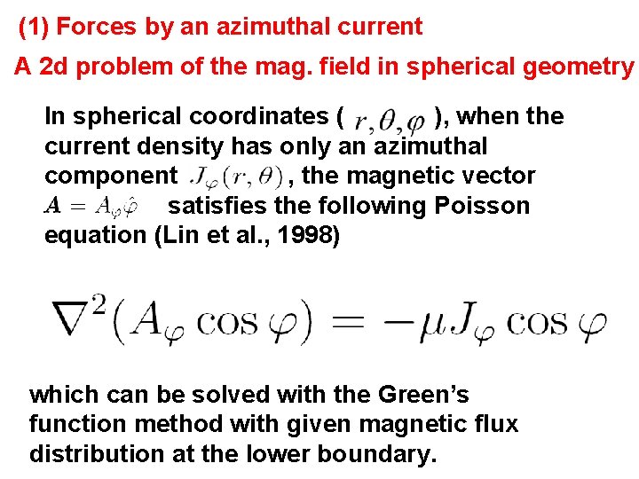 (1) Forces by an azimuthal current A 2 d problem of the mag. field