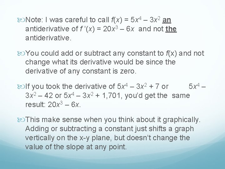  Note: I was careful to call f(x) = 5 x 4 – 3
