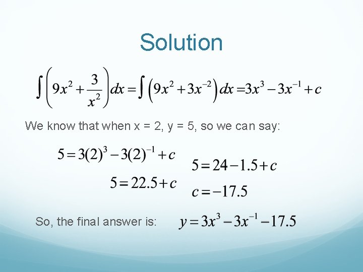 Solution We know that when x = 2, y = 5, so we can