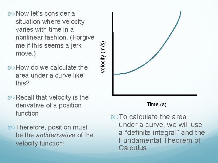 situation where velocity varies with time in a nonlinear fashion. (Forgive me if this