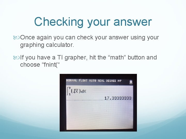 Checking your answer Once again you can check your answer using your graphing calculator.