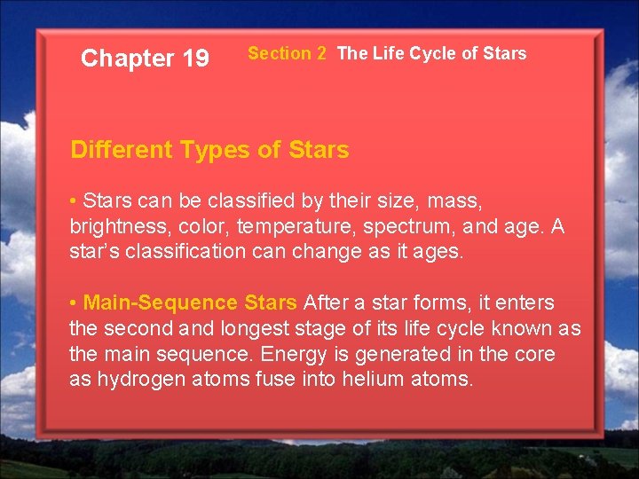 Chapter 19 Section 2 The Life Cycle of Stars Different Types of Stars •