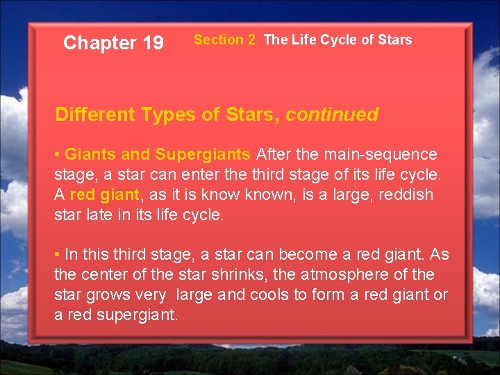 Chapter 19 Section 2 The Life Cycle of Stars Different Types of Stars, continued