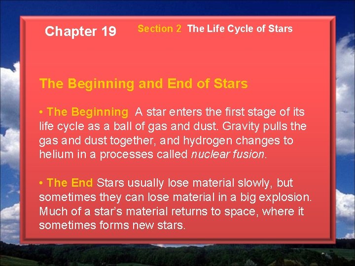 Chapter 19 Section 2 The Life Cycle of Stars The Beginning and End of